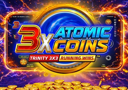 3X ATOMIC COINS: TRINITY RUNNING WINS™ 